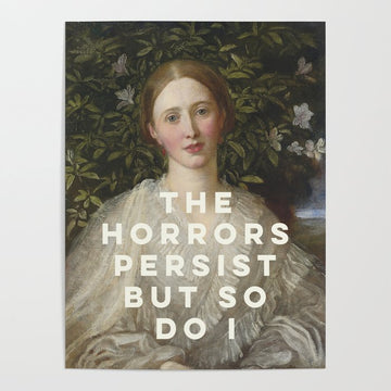 The Horrors Persist But So Do I Poster