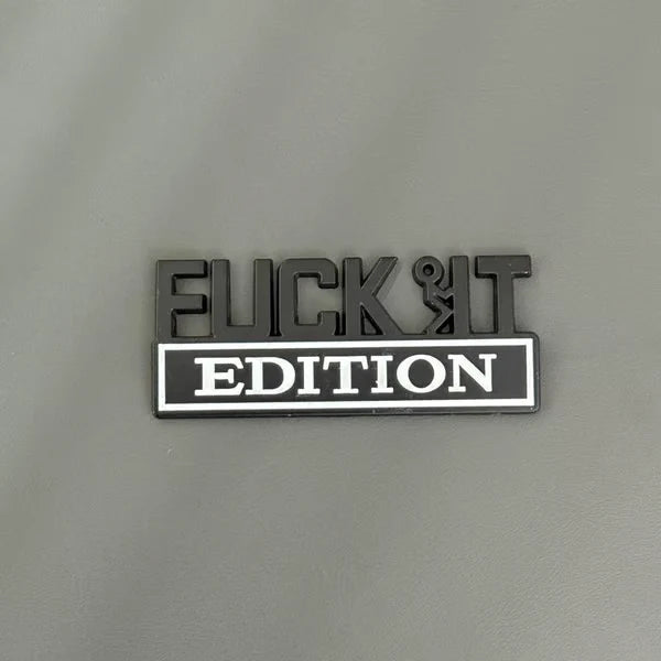 🚗🔥FUCK IT Edition Emblem | Car Decal Accessory
