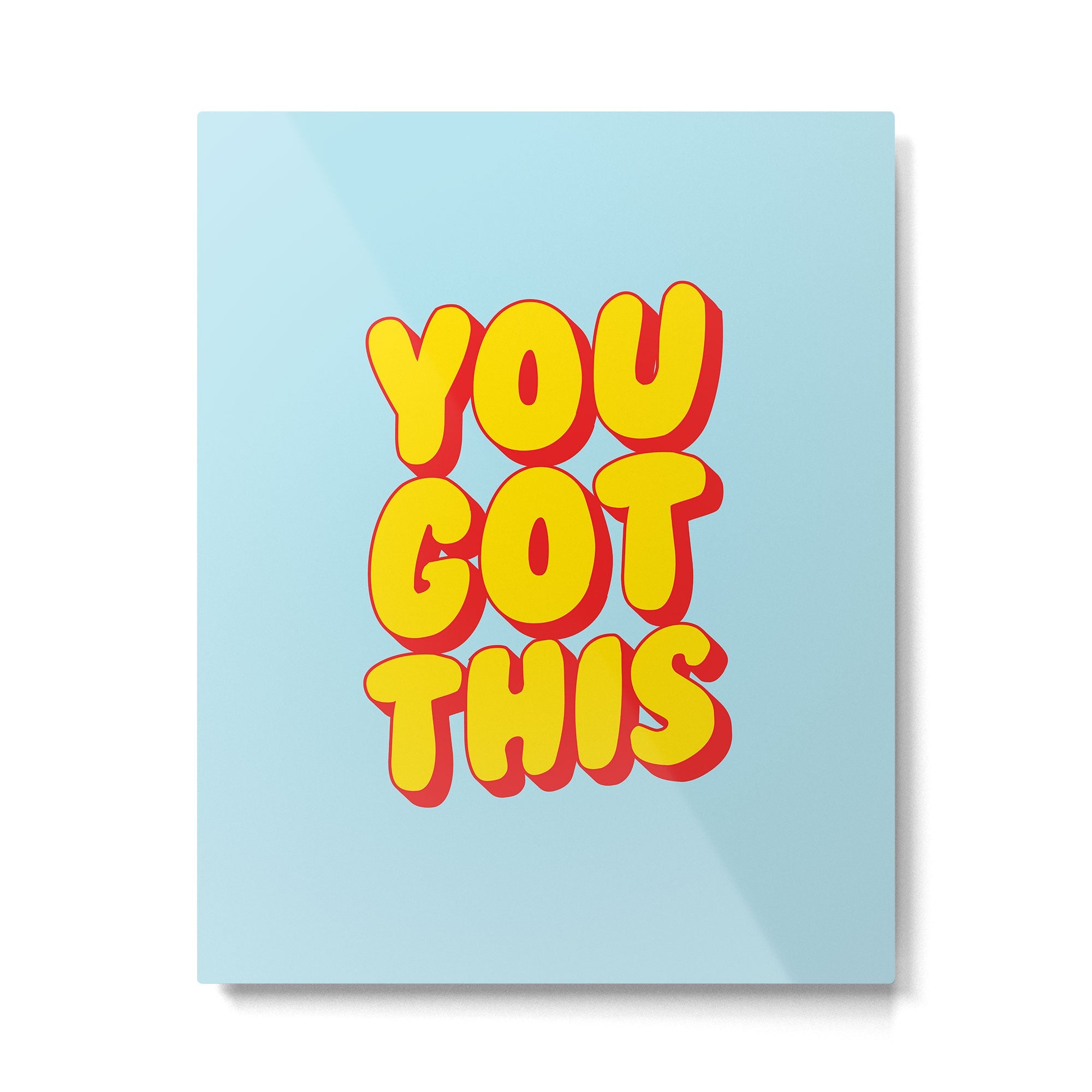 You Got This Metal Print