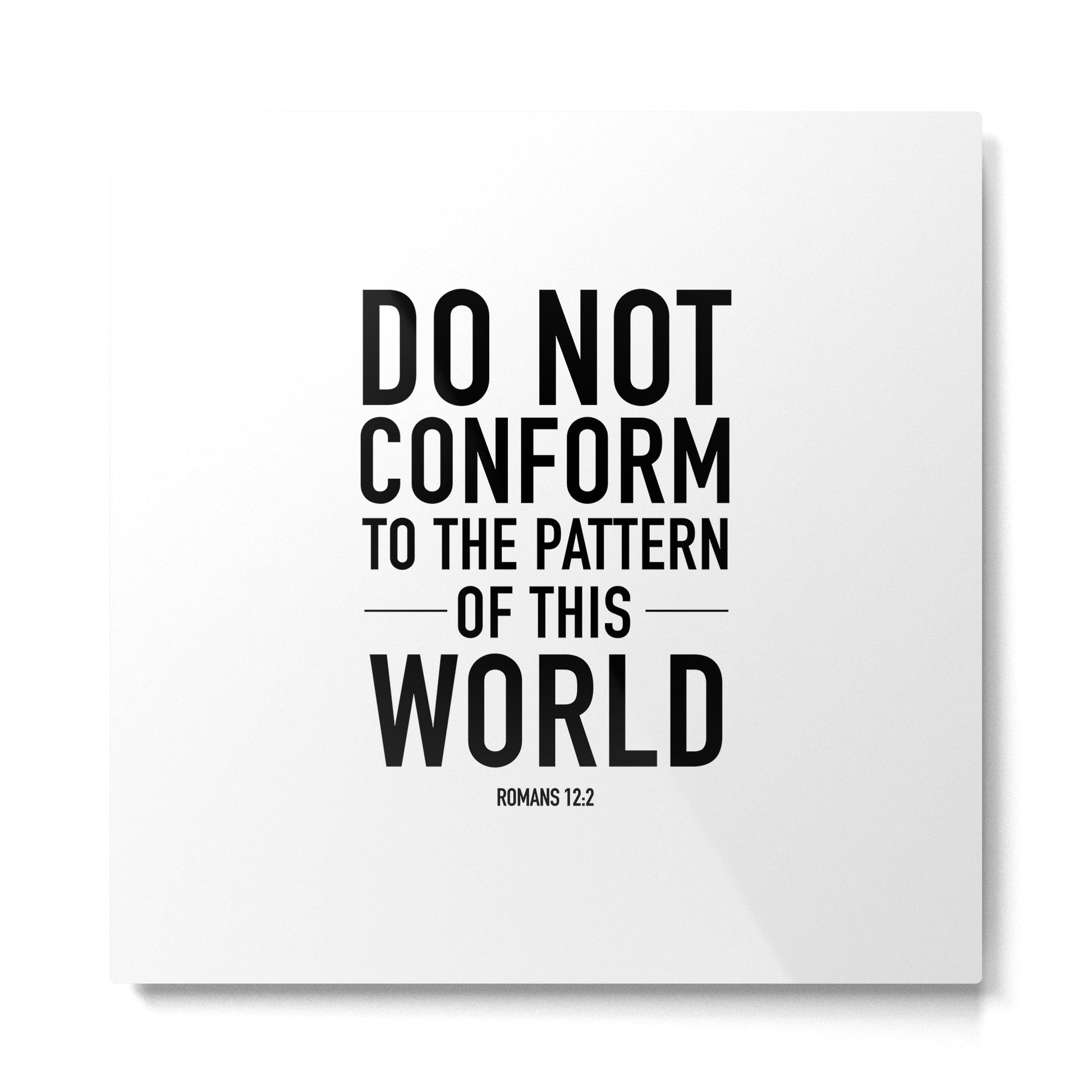 do not conform to the ways of this world Metal Print